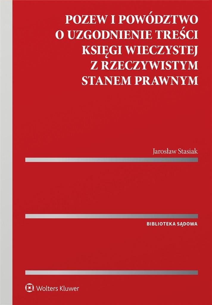Pozew i powództwo o uzgodnienie treści księgi wieczystej z rzeczywistym stanem prawnym Wolters Kluwer 2024