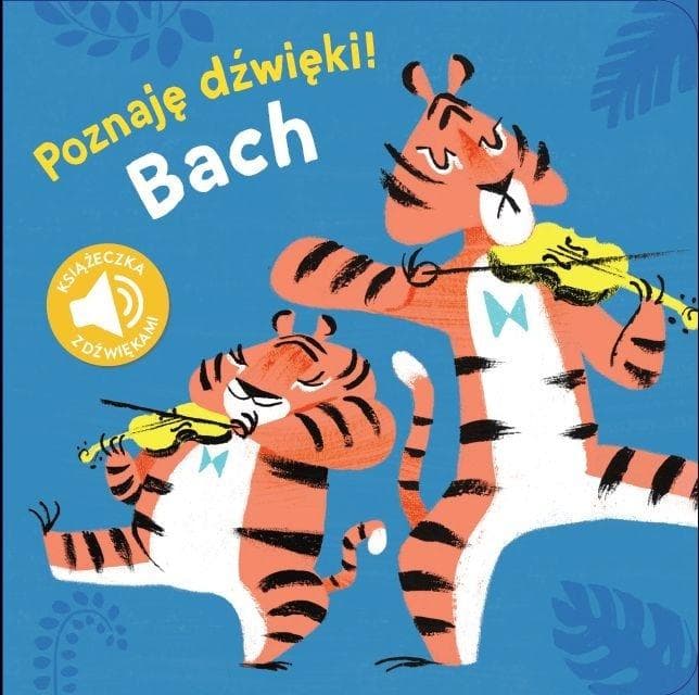 Ilustrowana książeczka dźwiękowa Poznajemy dźwięki Bacha