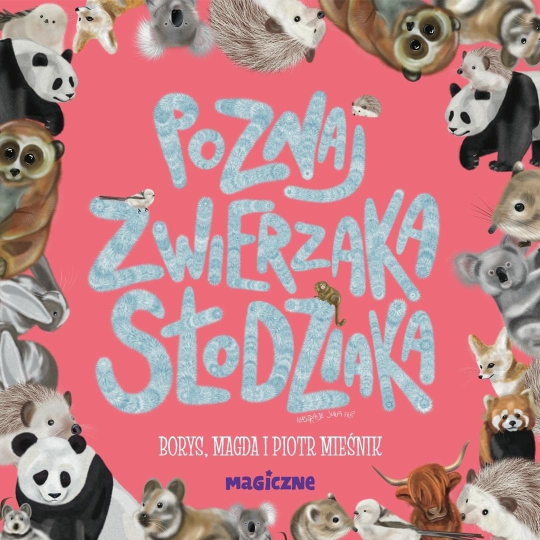 Poznaj zwierzaka słodziaka - Magda Mieśnik Piotr Mieśnik