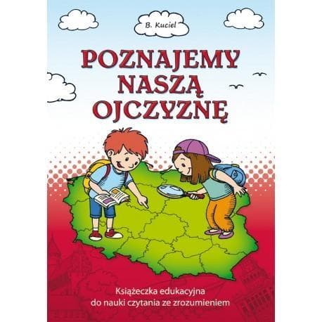 Książka Poznajemy naszą ojczyznę przewodnik po Polsce dla dzieci