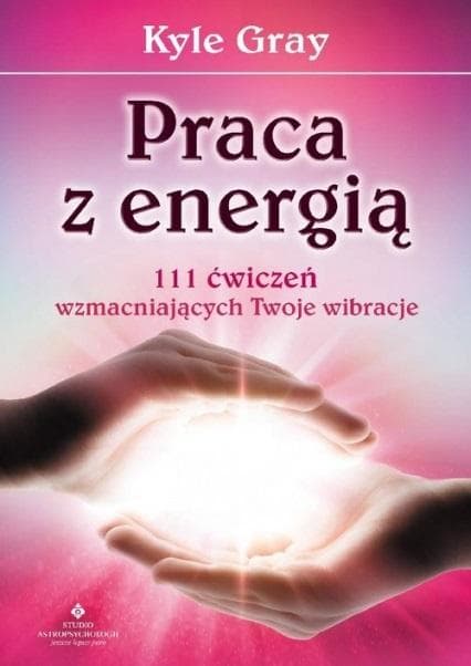 Praca z energią - poradnik Kyle Gray
