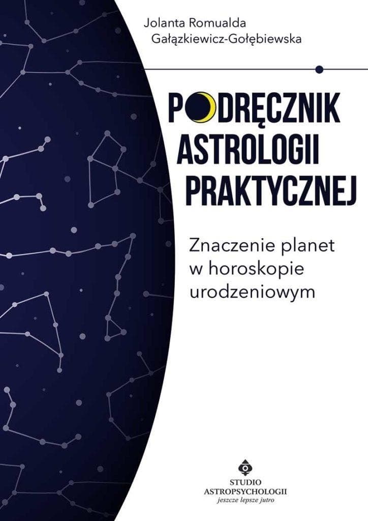 Praktyczny podręcznik astrologii Jolanta Romualda Gałązkiewicz-Gołębiewska