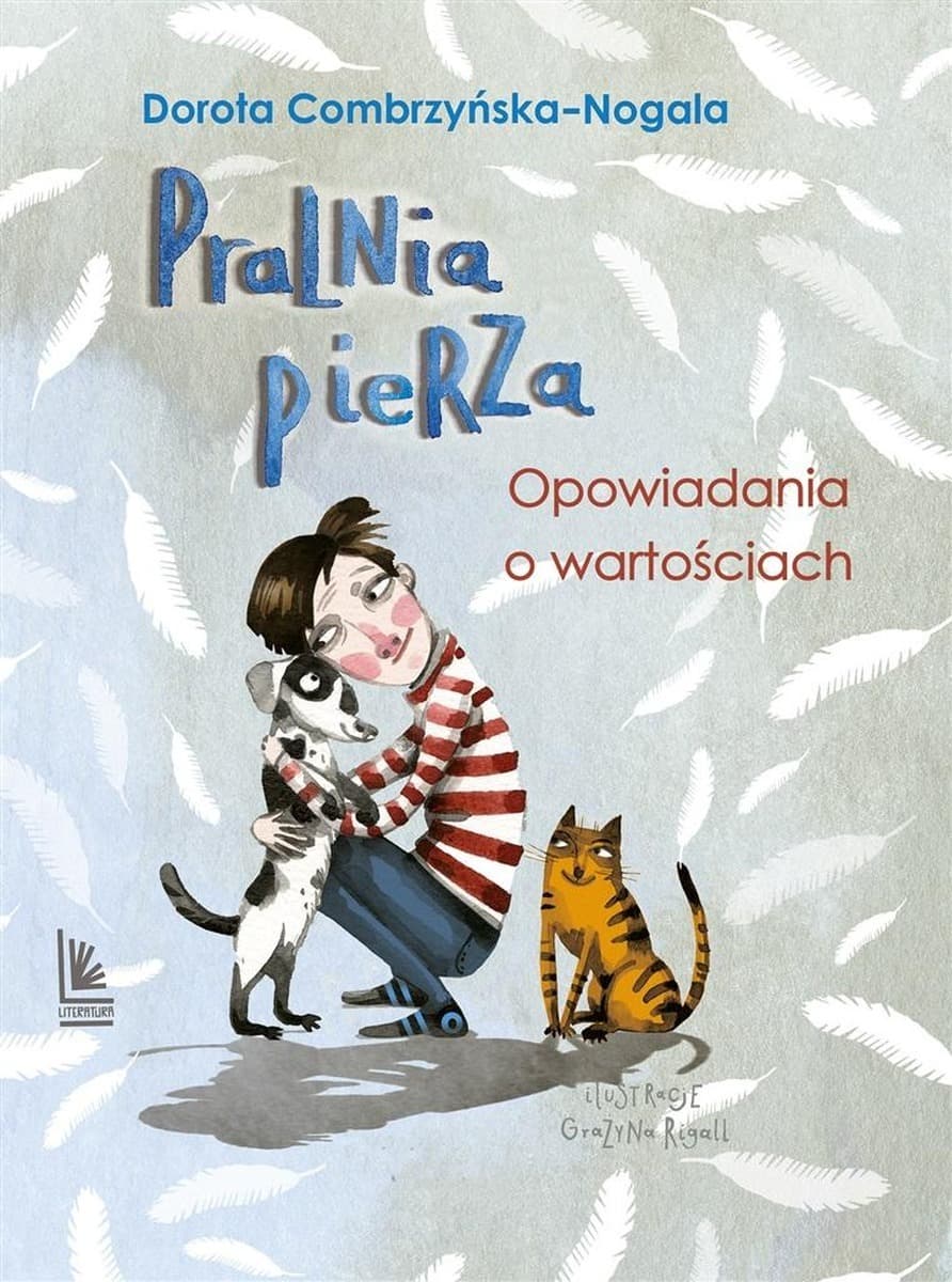 Pralnia pierza. Opowiadania o wartościach Doroty Combrzyńskiej-Nogali