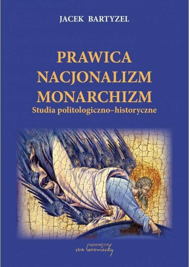 Prawica Nacjonalizm Monarchizm Studia Politologiczno Społeczne Jacek Bartyzel