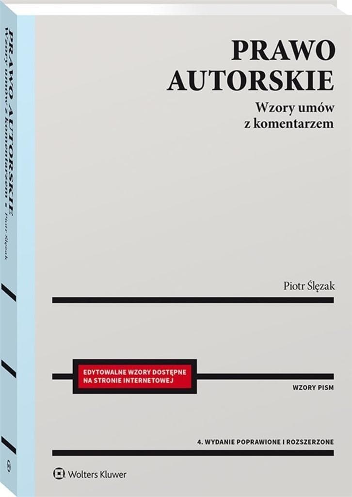 Prawo autorskie. Wzory umów z komentarzem - Piotr Ślęzak wydanie 4
