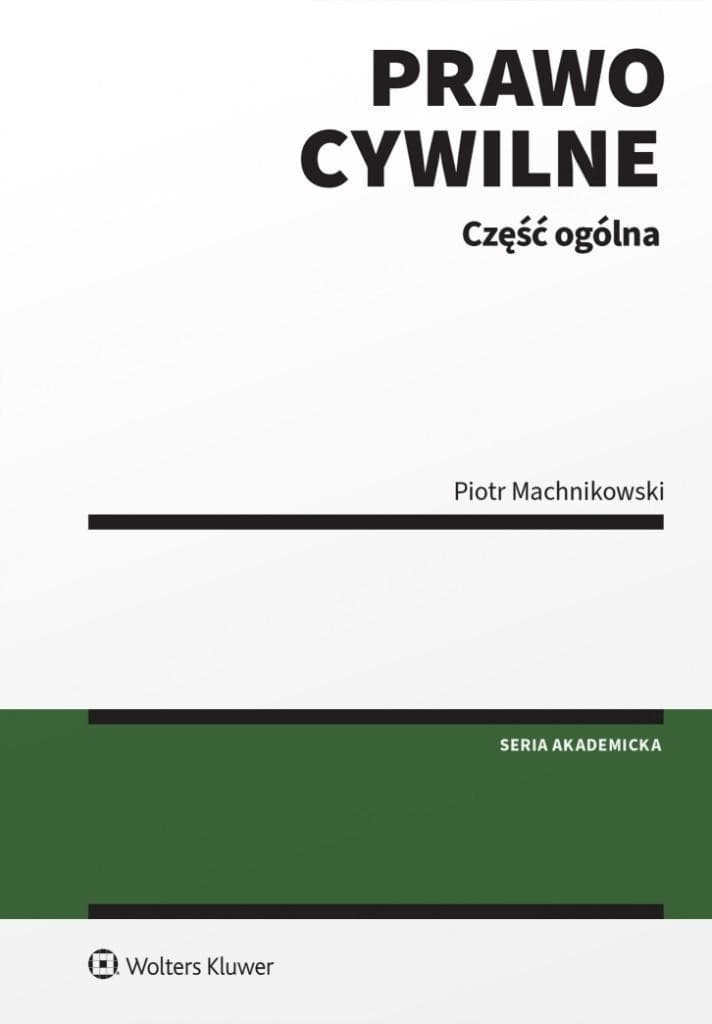 Prawo cywilne. Część ogólna - Piotr Machnikowski, wydanie 1