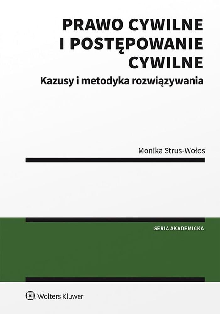 Prawo cywilne i postępowanie cywilne. Kazusy i metodyka rozwiązywania zadań