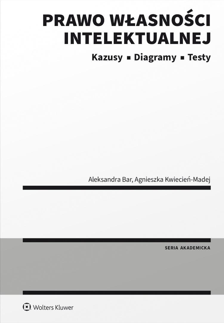 Prawo własności intelektualnej. Kazusy Diagramy Testy