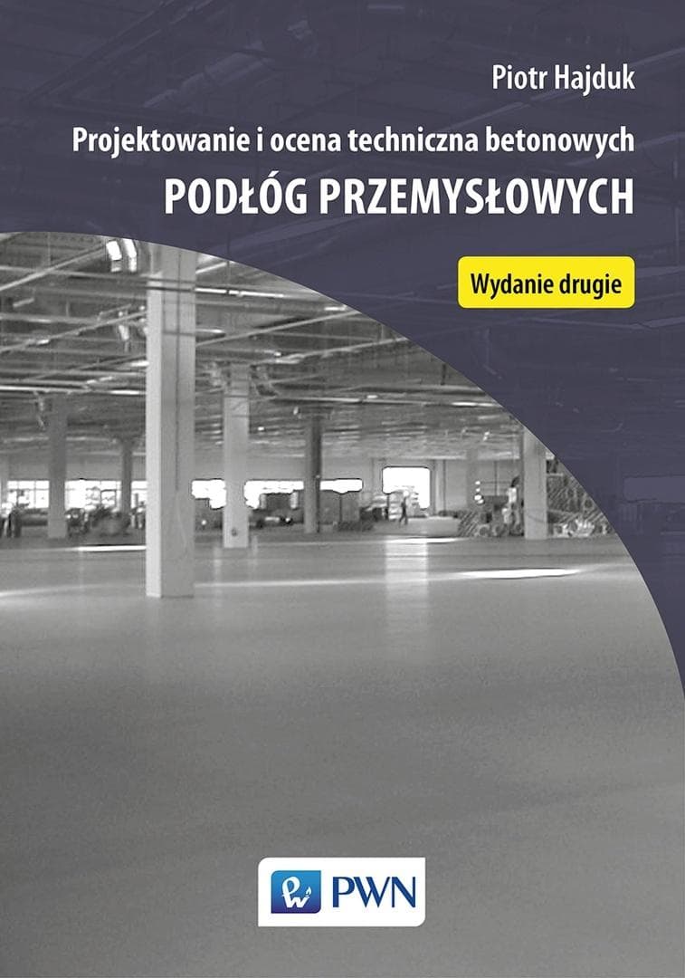 Projektowanie i ocena techniczna betonowych podłóg Piotr Hajduk