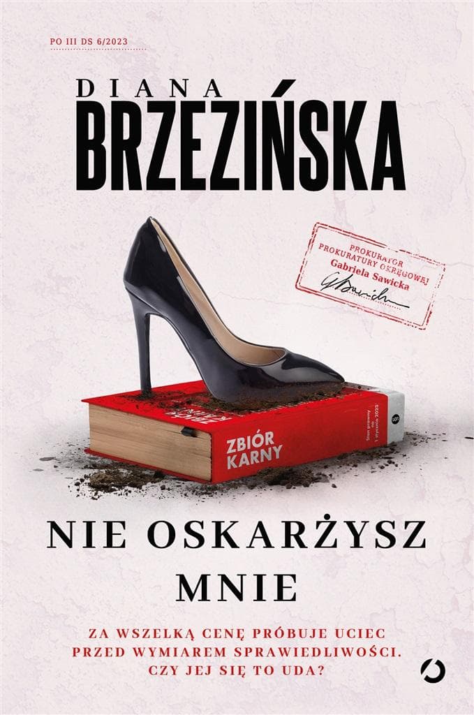 Prokurator Gabriela Sawicka T.6 Nie oskarżysz mnie - Diana Brzezińska, wydanie 2023