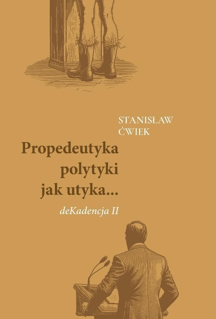 Propedeutyka polityki - deKadencja II Stanisław Ćwiek