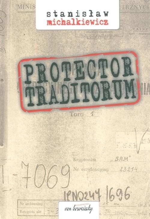 Felietony Stanisława Michalkiewicza Protector traditorum