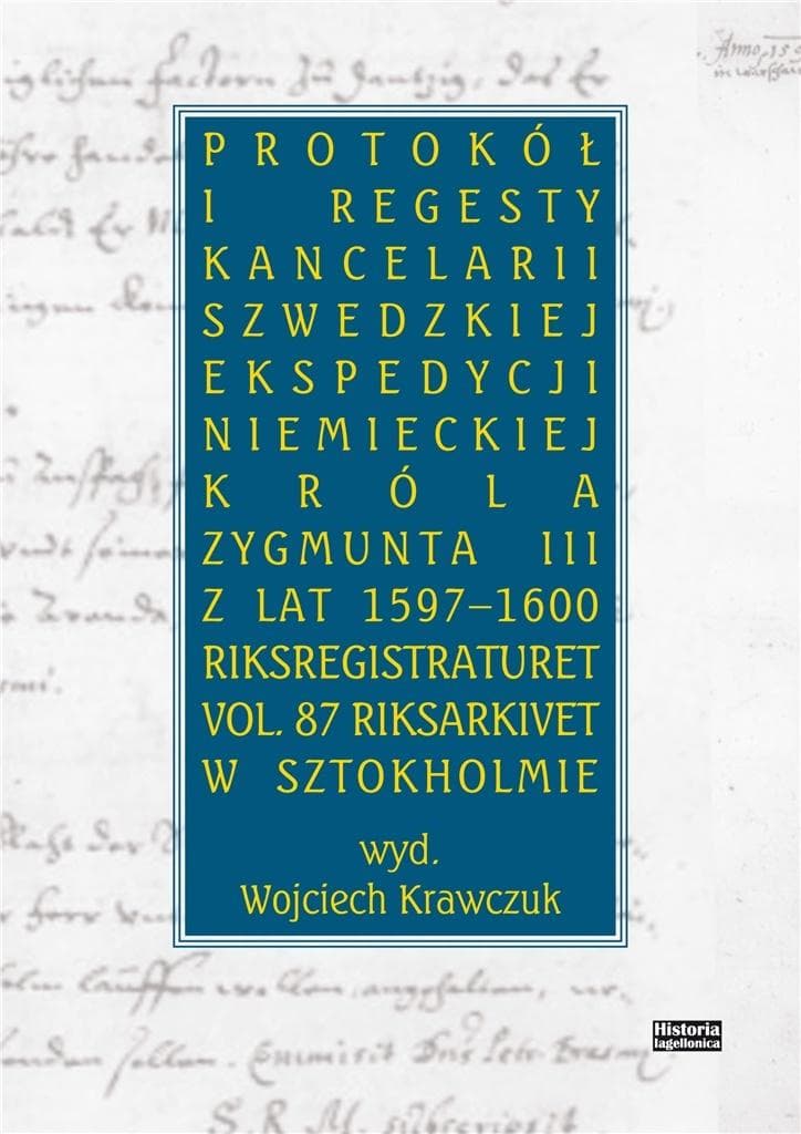 Protokół i regesty kancelarii szwedzkiej Zygmunta III Wazy