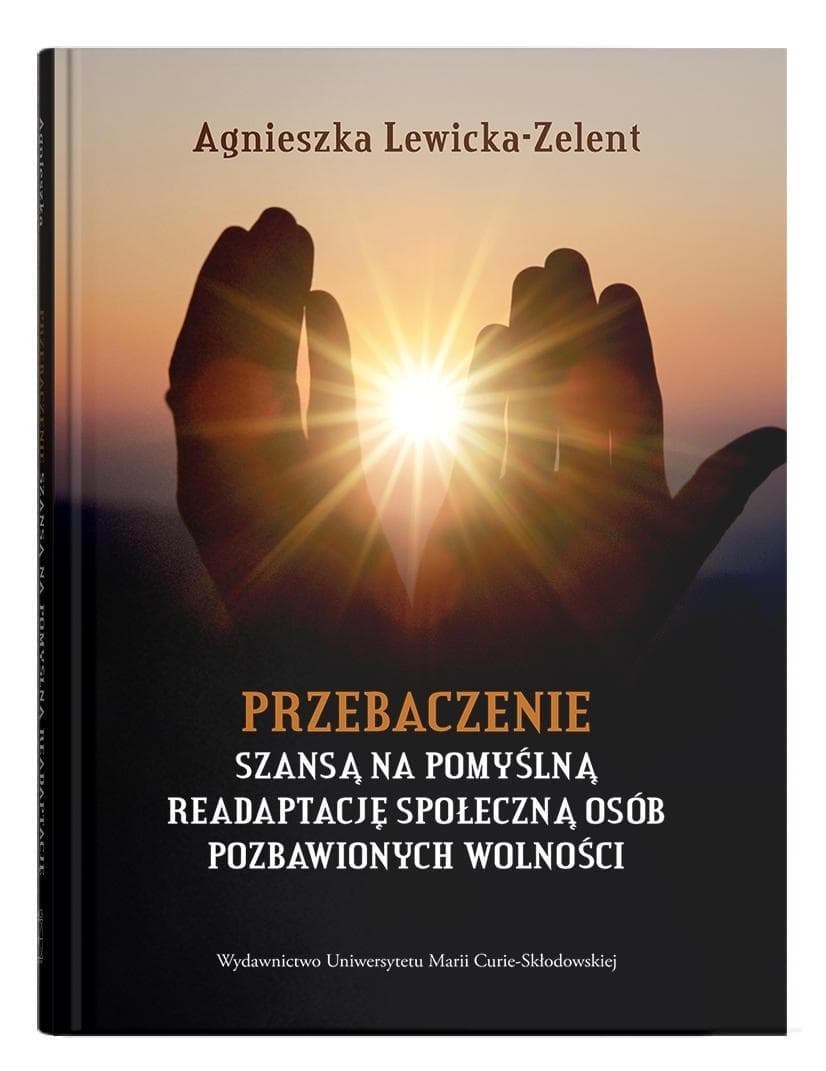 Przebaczenie szansą na readaptację - Agnieszka Lewicka-Zelent