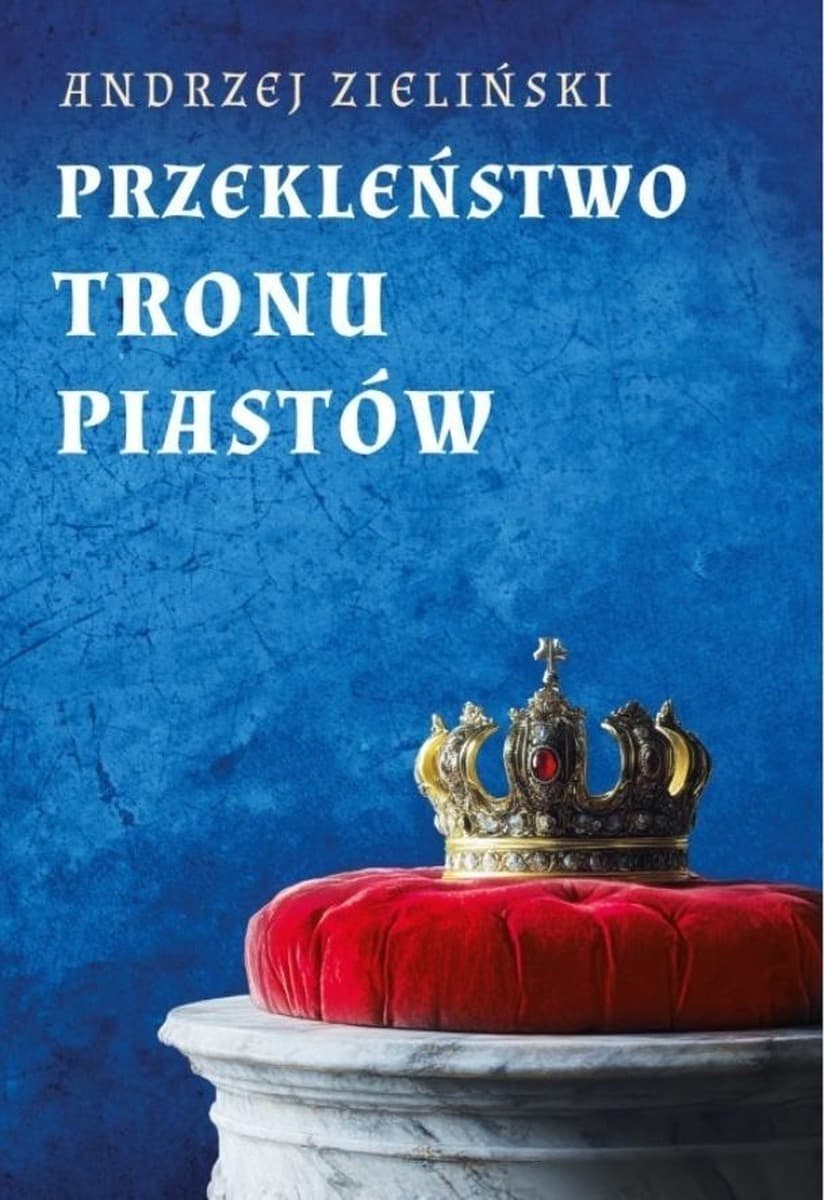 Przekleństwo tronu Piastów wydanie 3