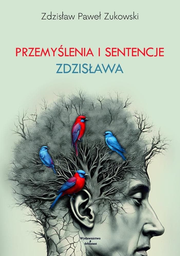 Przemyślenia i sentencje Zdzisława Pawła Żukowskiego