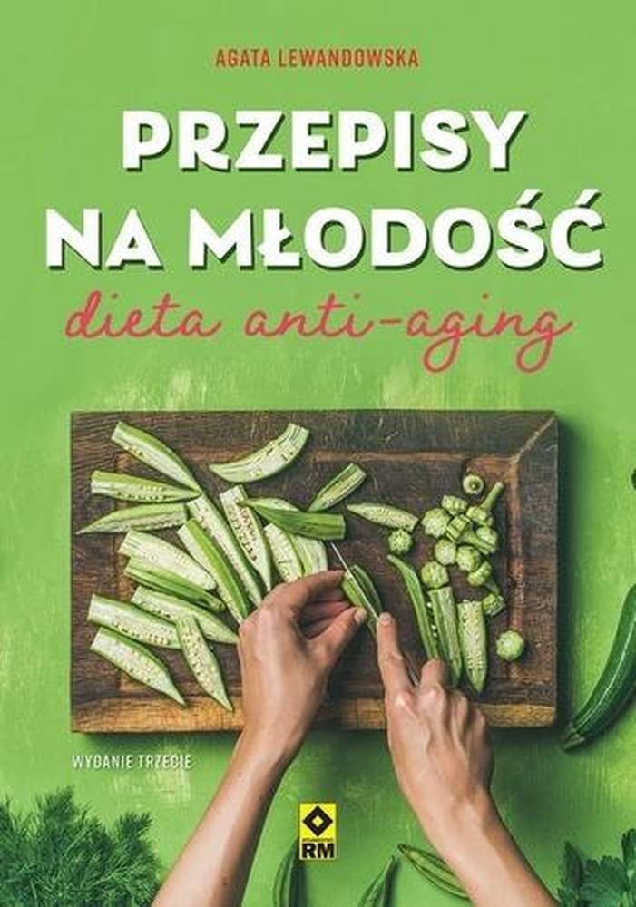 Przepisy na młodość Dieta anty-aging - Agata Lewandowska