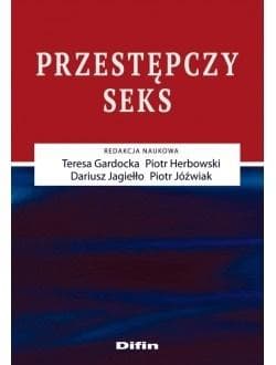 Przestępczość seksualna - praca zbiorowa, wydanie Difin 2016