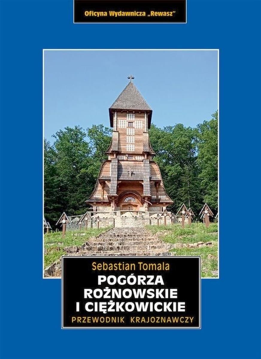 Przewodnik krajoznawczy Pogórza Rożnowskie i Ciężkowickie Sebastian Tomala