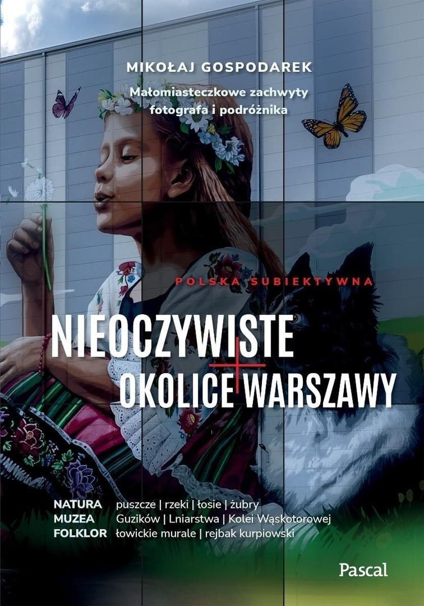 Przewodnik po Polsce: Nieoczywiste Okolice Warszawy