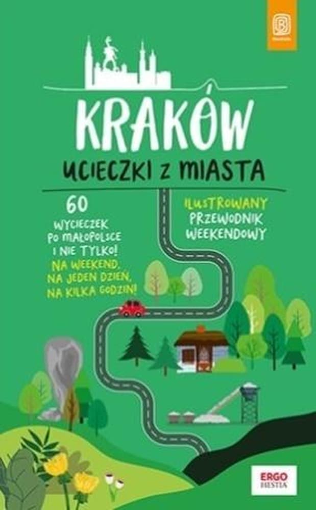 Przewodnik turystyczny Małopolska Kraków Ucieczki z Miasta