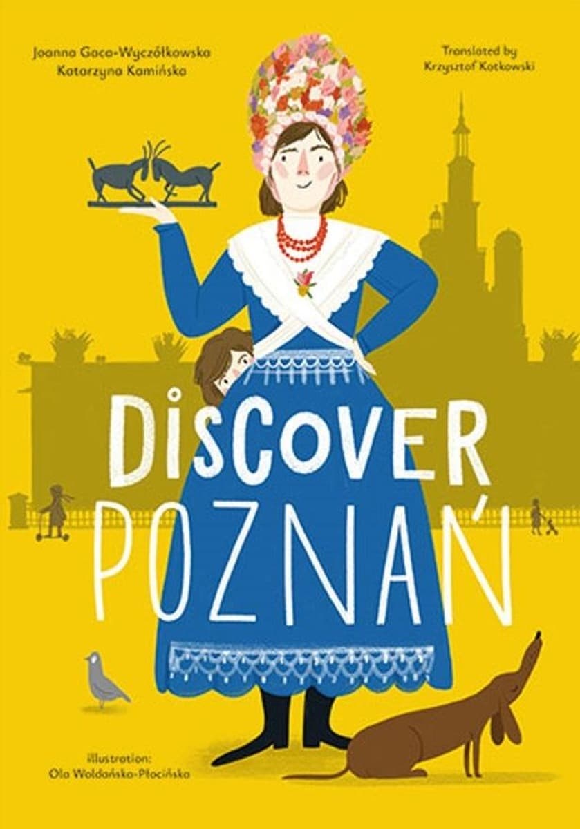 Przewodnik turystyczny po Poznaniu Joanna Gaca-Wyczółkowska, Katarzyna Kamińska, Ola