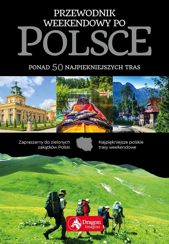 Przewodnik weekendowy po Polsce - ponad 50 tras