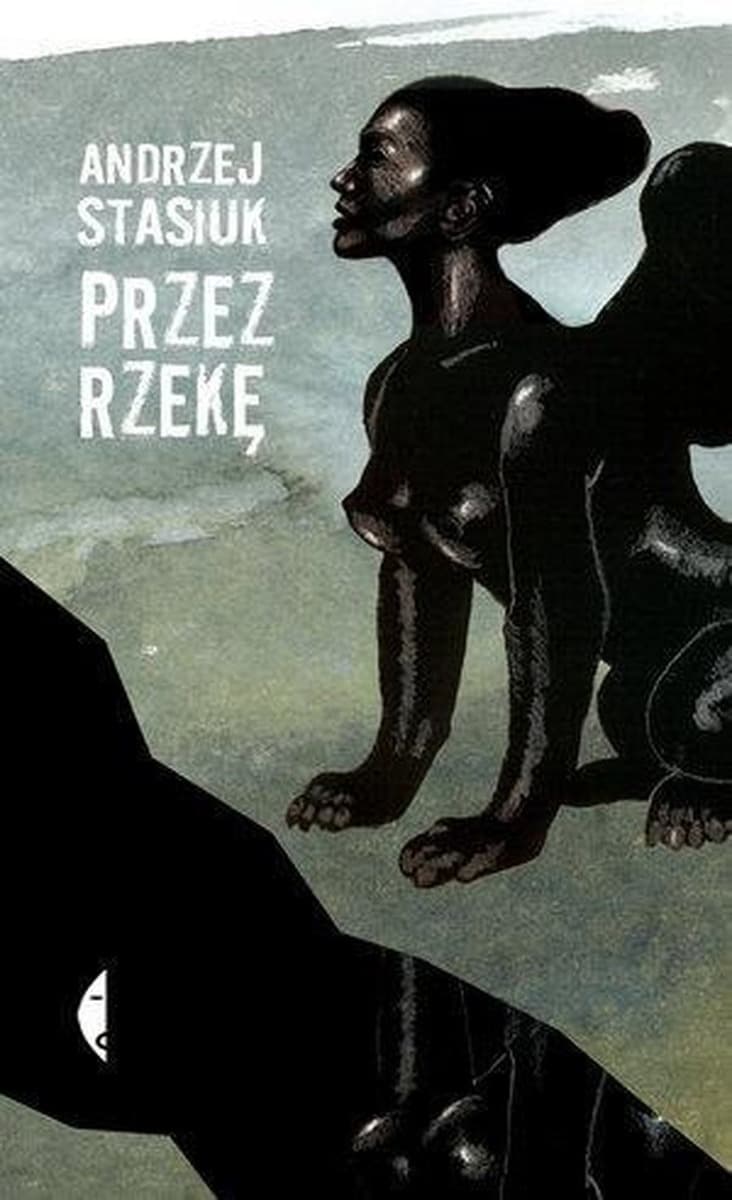 Przez rzekę wyd. 6: Opowiadania o poszukiwaniu istnienia - Czarne