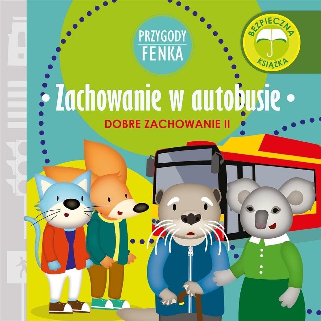 Przygody Fenka. Zachowanie w autobusie - Dominika Gałka