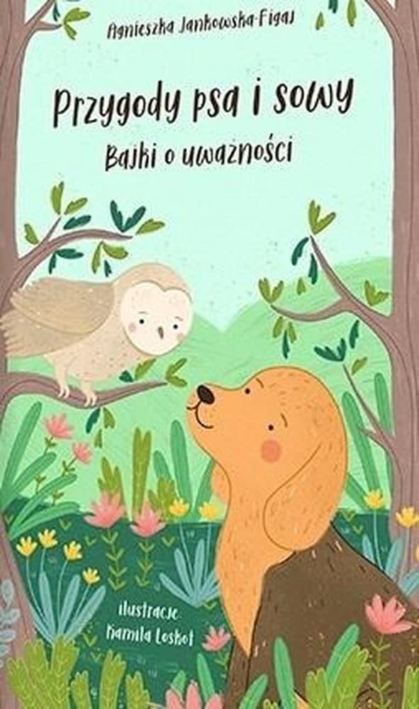 Przygody Psa i Sowy - Bajki o Uważności - Książka