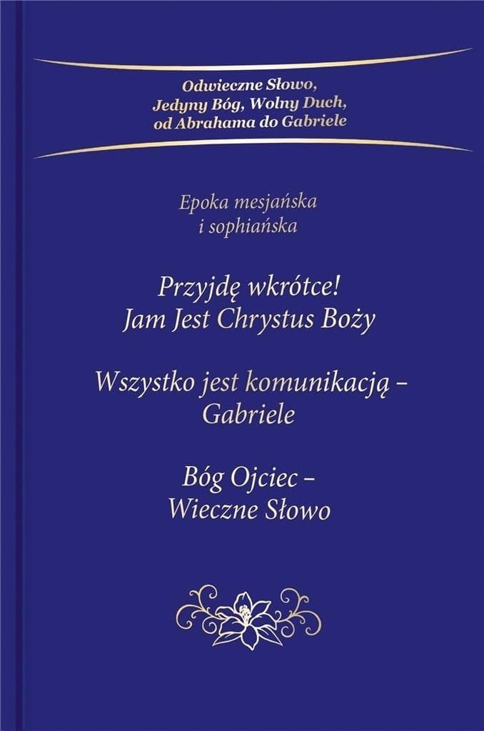 Przyjdę wkrótce. Jam Jest Chrystus Boży. Trylogia