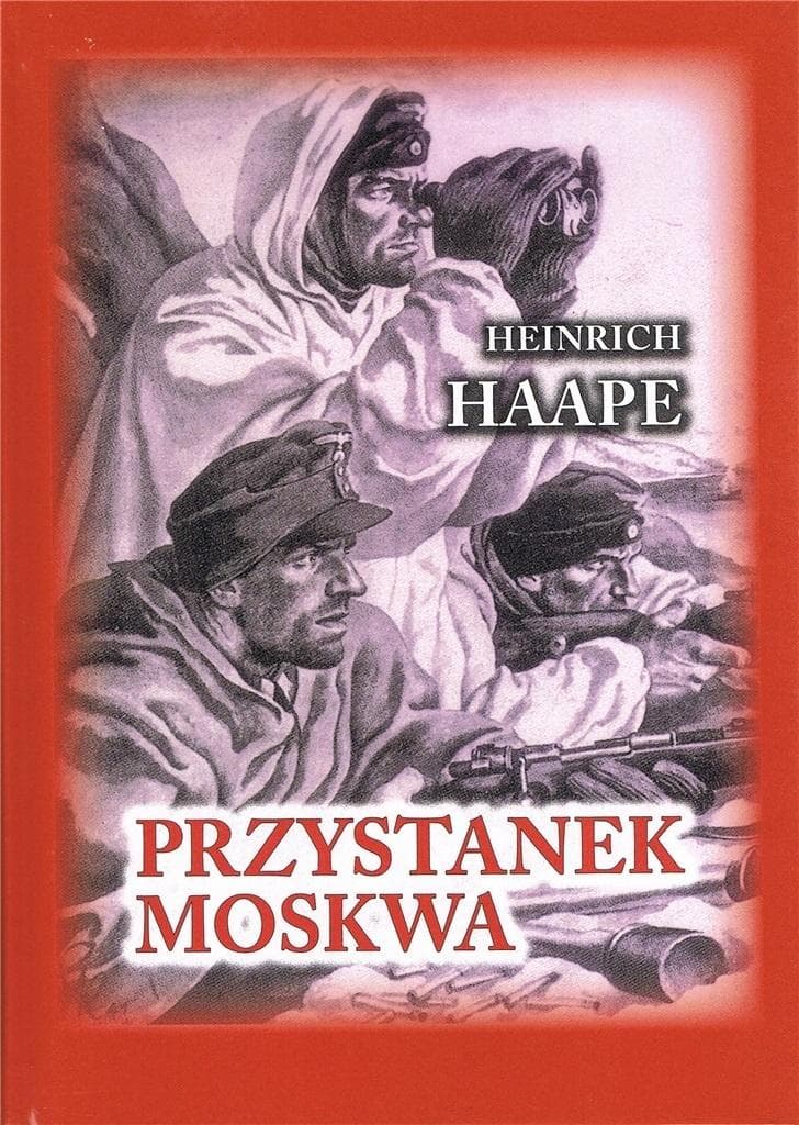 Przystanek Moskwa wydanie 5 - Wspomnienia Heinricha Haape z frontu wschodniego II wojny światowej 506 stron