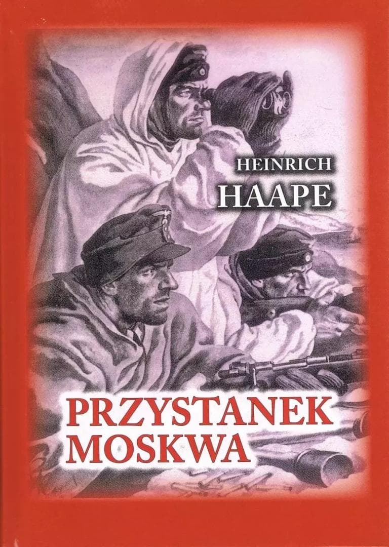 Przystanek Moskwa - Wspomnienia Heinricha Haape z frontu wschodniego II wojny światowej 512 stron