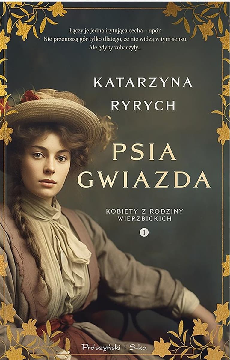 Psia Gwiazda. Kobiety z Rodziny Wierzbickich Tom 1 - Katarzyna Ryrych