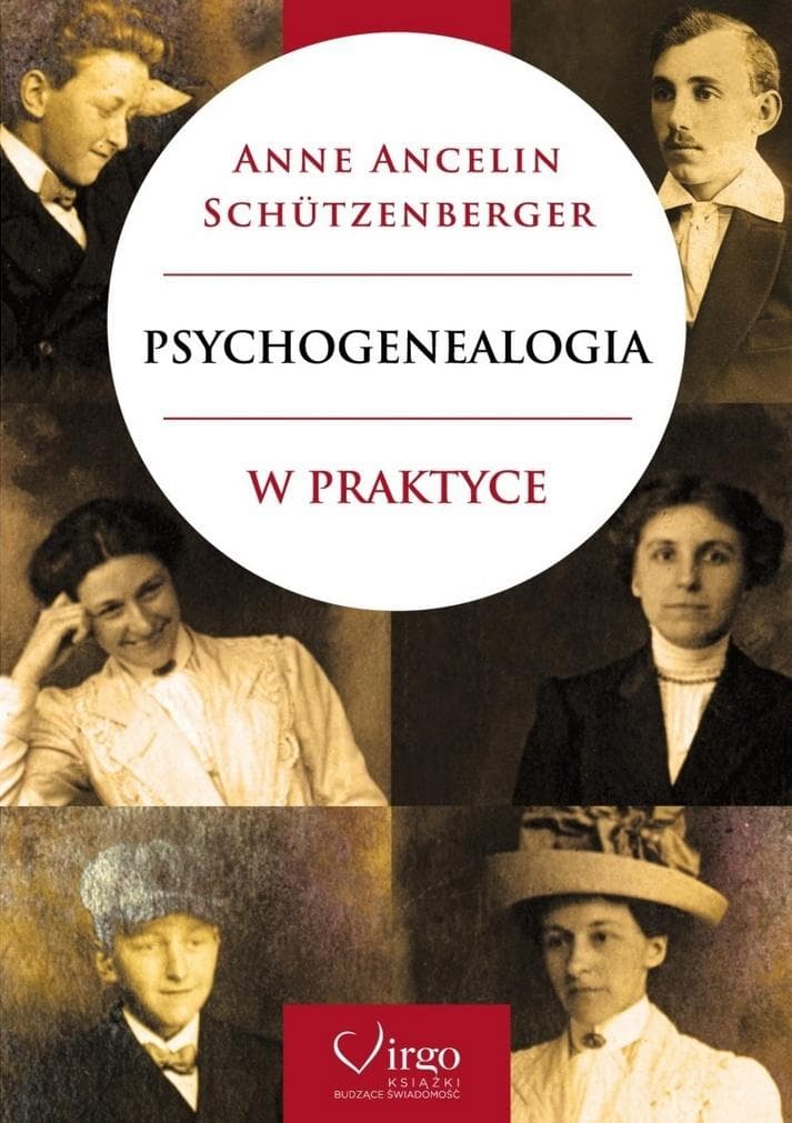 Psychogenealogia w praktyce Anne Ancelin Schutzenberger wydanie 2