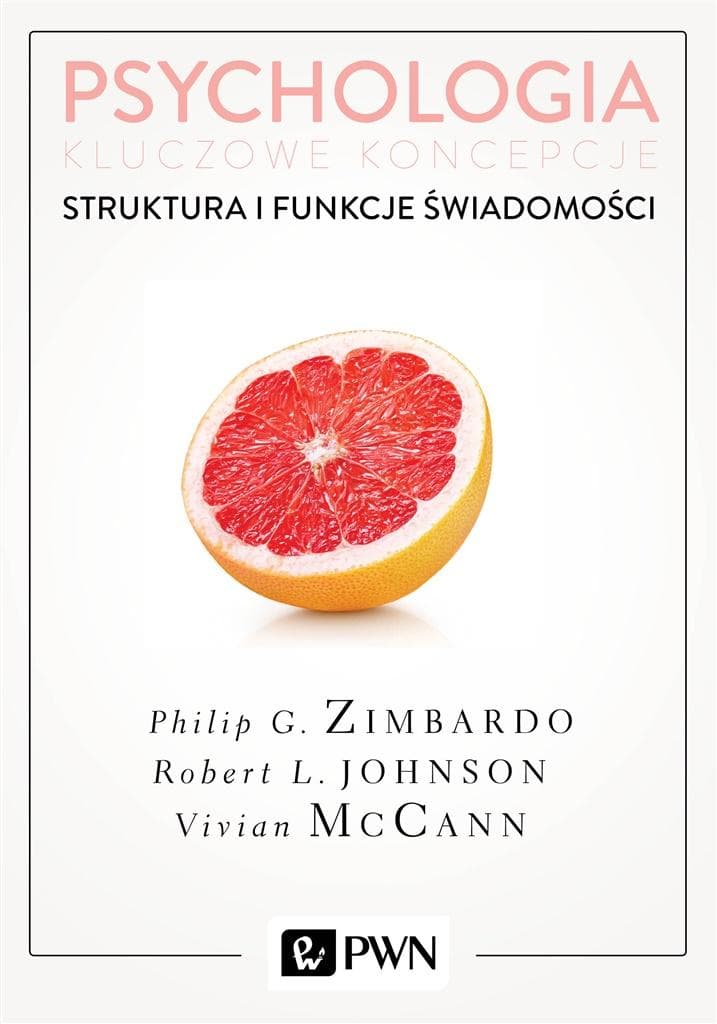 Psychologia Kluczowe Koncepcje Tom 3 Struktura i Funkcje Świadomości Wydanie 2