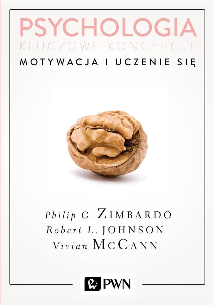 Psychologia Kluczowe Koncepcje Tom 2 Motywacja i Uczenie Się Wydanie 2