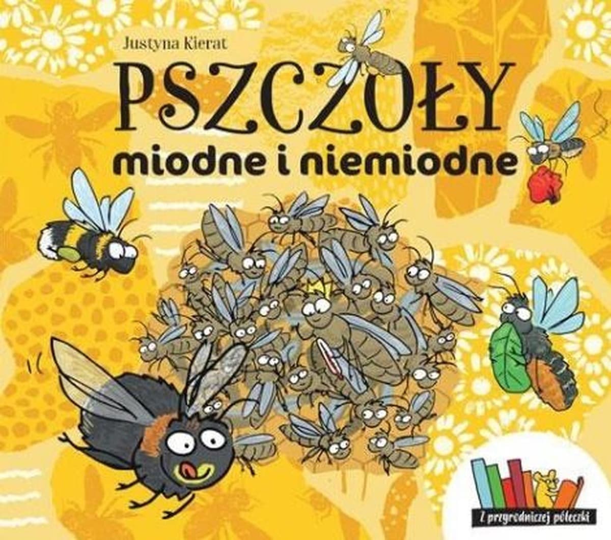 Pszczoły miodne i niemiodne - książka dla dzieci i dorosłych