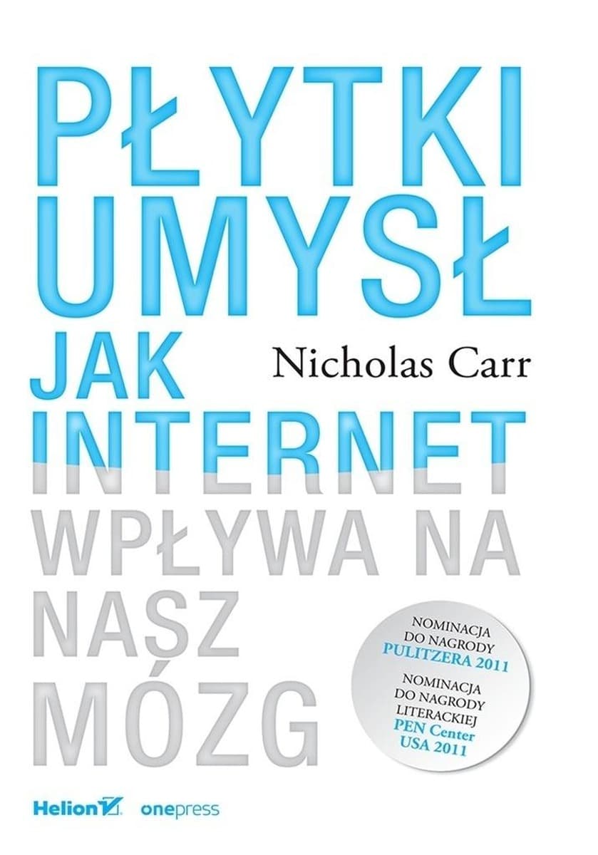 Płytki umysł Jak internet wpływa na mózg Nicholas Carr