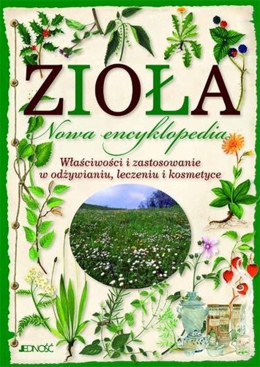 R- Zioła nowa encyklopedia wiedzy o roślinach leczniczych i kulinarnych