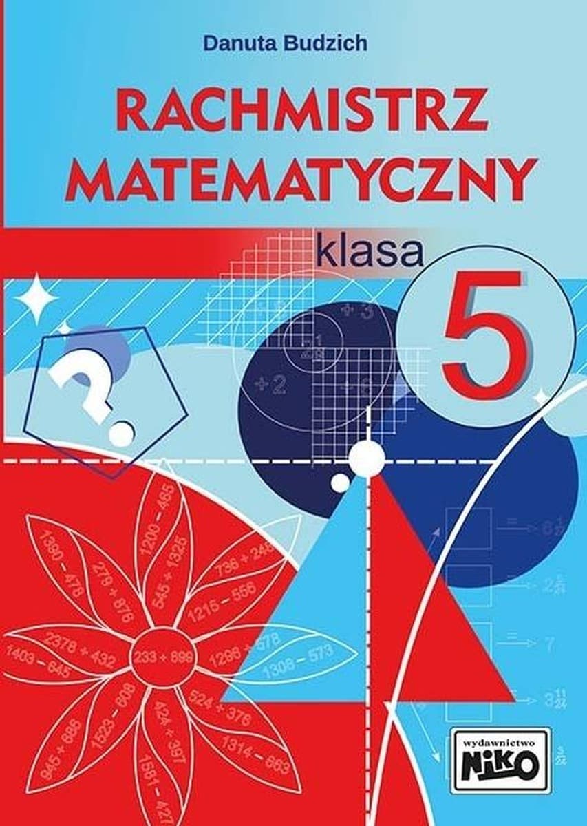Rachmistrz matematyczny Klasa 5 Zbiór zadań