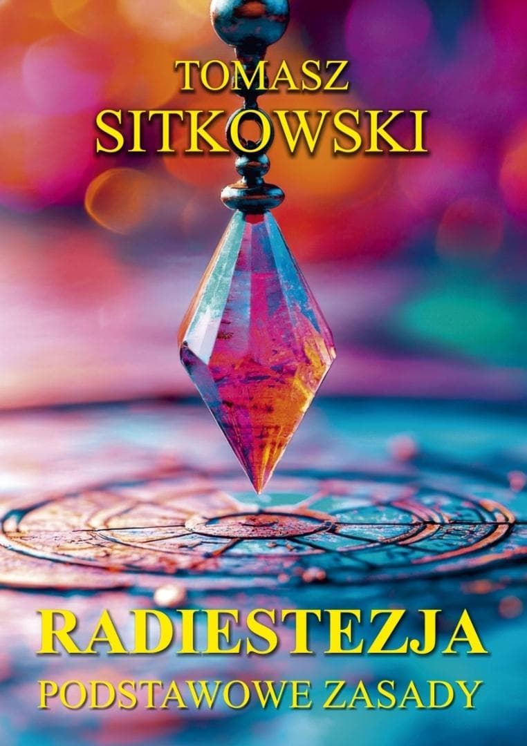 Radiestezja podstawowe zasady Tomasz Sitkowski książka 108 stron