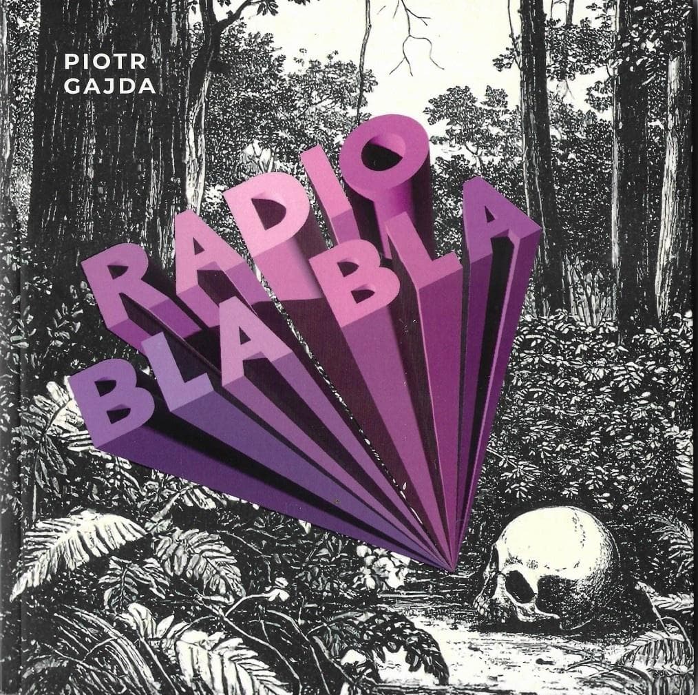 Radio Bla Bla - tomik poezji Piotra Gajdy