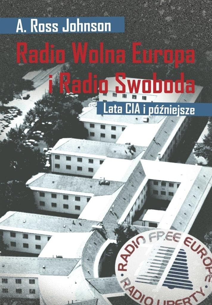 Radio Wolna Europa i Radio Swoboda Lata CIA i póź