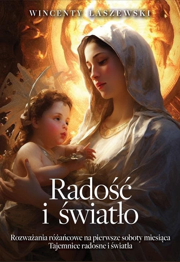 Radość i Światło. Rozważania na Soboty Miesiąca - Autor Nieznany