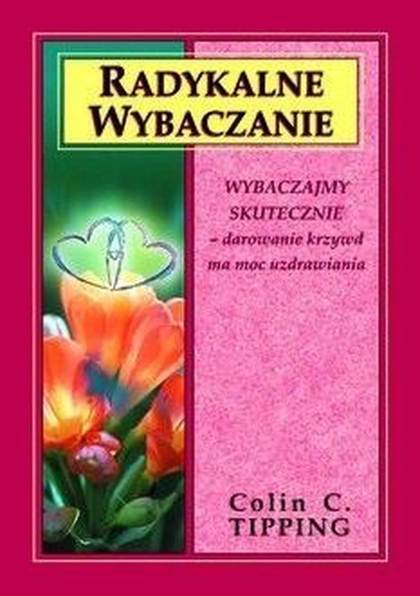 Radykalne Wybaczanie - Książka