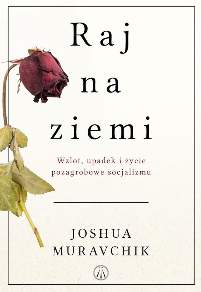 Raj Na Ziemi Wzlot Upadek Socjalizmu