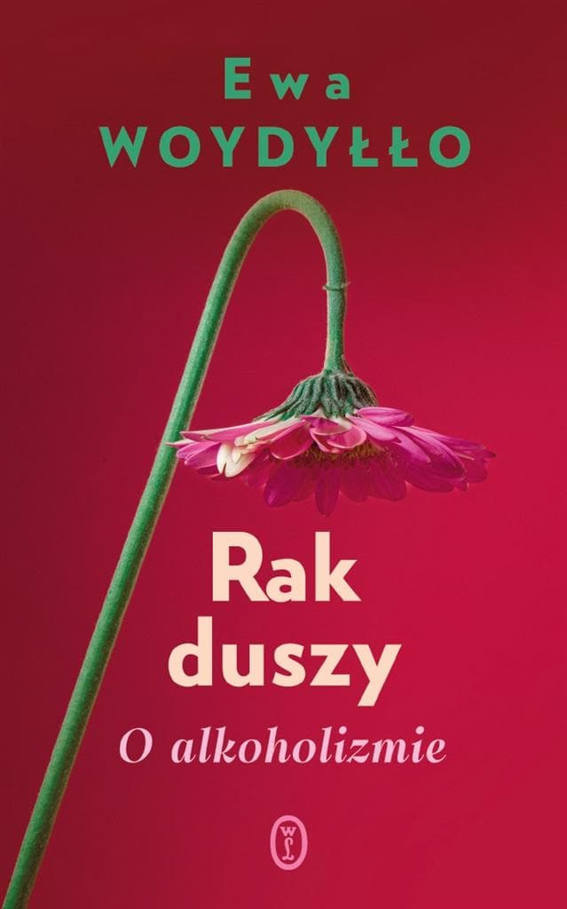 Rak duszy. O alkoholizmie. Poradnik Wydawnictwo 2023