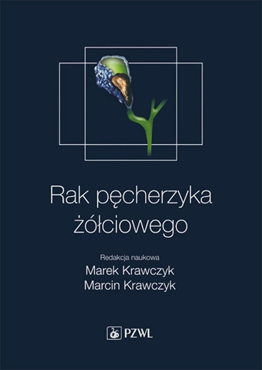 Rak pęcherzyka żółciowego - monografia medyczna PZWL