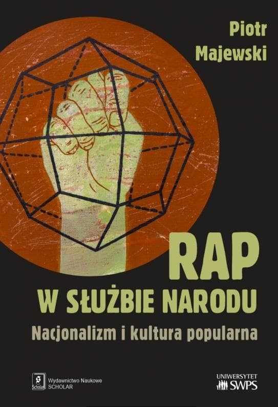 Rap w służbie narodu - książka Piotr Majewski 2021